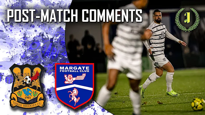 POST-MATCH COMMENTS: LEAGUE - Three Bridges FC (A) - 16th November 2024
