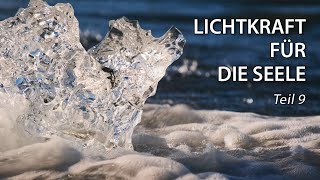 Lichtkraft für die Seele - Teil 09