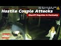 Hostile Couple Attacks Sheriff Deputies In Kentucky