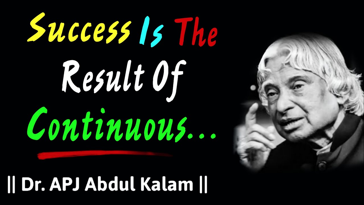 Success Is The Result Of Continuous Effort | Dr APJ Abdul Kalam Motivational Quotes | Quotes Junky