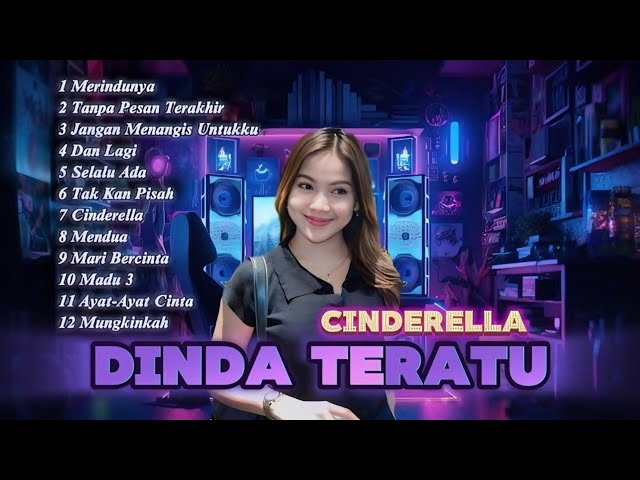 DINDA TERATU _ MERINDUNYA _ CINDERELLA _ FULL ALBUM TERBARU 2024 class=