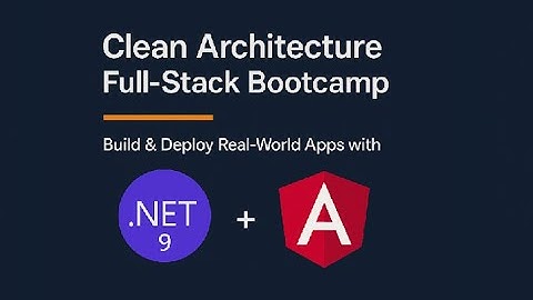 Clean Architecture Full-Stack Bootcamp: .NET 9 & Angular 19 (Only For Experienced Developers)