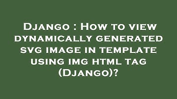 Django : How to view dynamically generated svg image in template using  img  html tag (Django)?