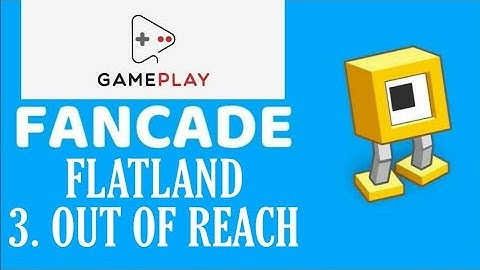 FANCADE - FLATLAND - 3. OUT OF REACH - SAMSUNG M30 ANDROID MOBILE GAME PLAY