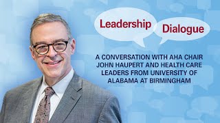 Leadership Dialogue Series: Addressing Workforce With Leaders From Univ. of Alabama at Birmingham