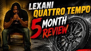 Lexani Quattro Tempo After 5 Months | Here's What Happened