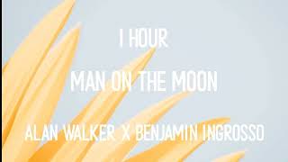 Alan Walker x Benjamin Ingrosso  Man On The Moon 1 hour