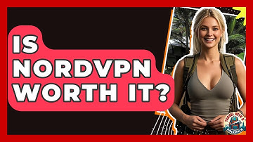 Is NordVPN Worth It? - Travel With A Backpack