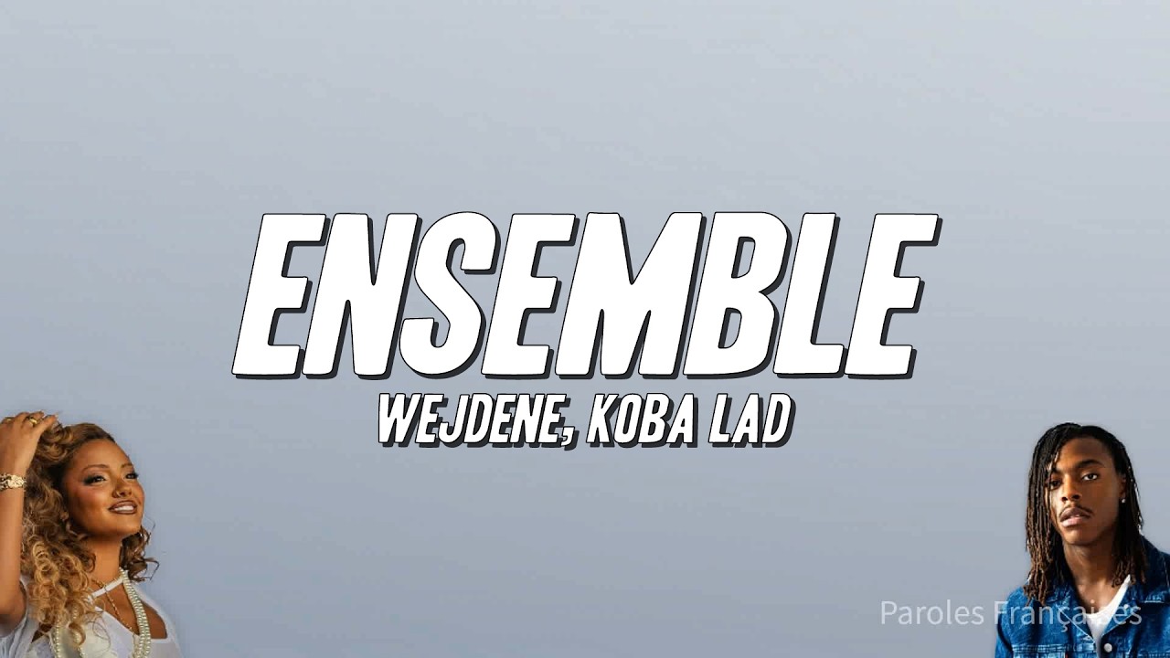 Mira Wejdene - Ensemble ft. Koba LaD (Paroles) en YouTube Mira Wejdene - Ensemble ft. Koba LaD (Paroles) en YouTube