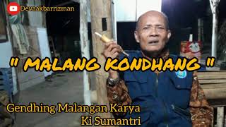 MALANG KONDHANG. Gending Malangan karya Ki Sumantri