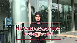 Knowledge Capture : Tacit and Explicit Knowledge