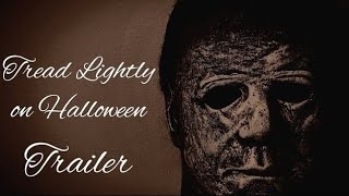 Tread Lightly on Halloween: Trailer