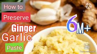 Preserve ginger garlic paste ...