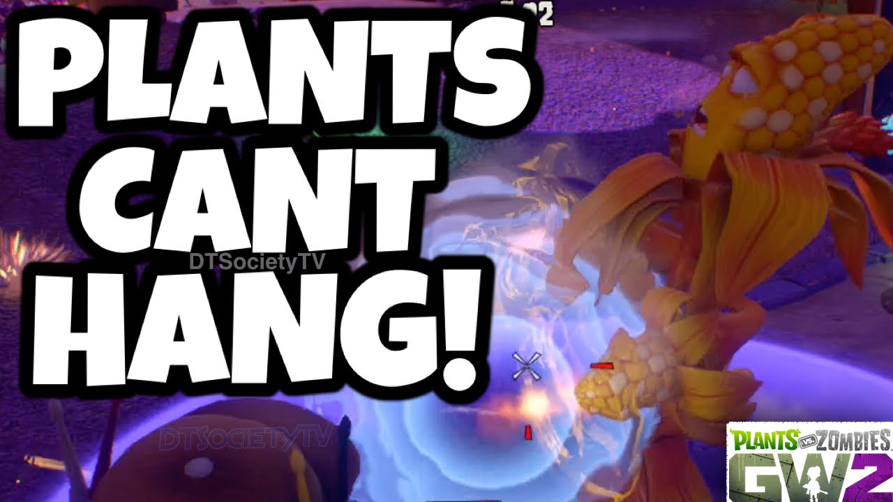 Plants vs Zombies Garden Warfare 2 PLANTS CANT HANG! Plants vs