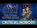 Oni: The Other Bungie Game - Critical Nobody