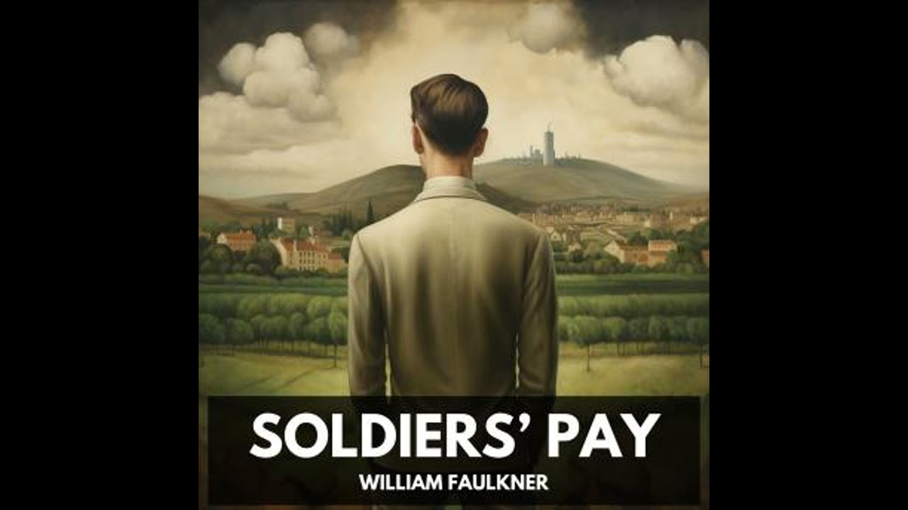 Soldiers’ Pay (Unabridged) - William Faulkner