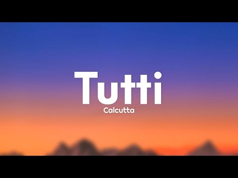 Calcutta - Tutti (Testo/Lyrics)