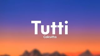 Miniatura de vídeo de "Calcutta - Tutti (Testo/Lyrics)"
