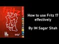 Fritz 17 : All features explained by IM Sagar Shah