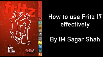 Fritz 17 : All features explained by IM Sagar Shah