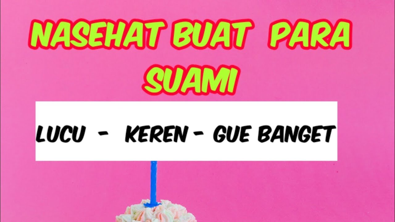 Nasehat untuk Para Suami Kocak lucu Jaman Sekarang YouTube Nasehat untuk Para Suami Kocak lucu Jaman Sekarang YouTube