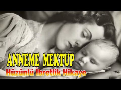 ANNEME MEKTUP / Ağlatan Hüzünlü Hikaye (Anneler günü Hikayeleri, Anne hikayesi, duygusal hikayeler)