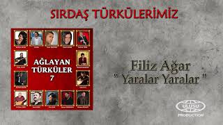 Filiz Ağar - Yaralar Yaralar (Official Audio) / SIRDAŞ TÜRKÜLERİMİZ / 🎶