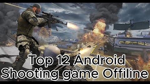 Top 12 Best Offline Shooting Games For Android You Must Try in 2025!