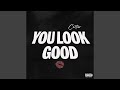 You Look Good