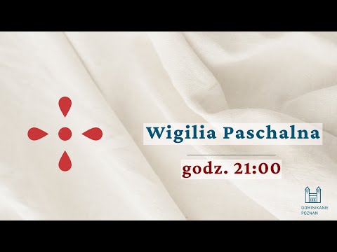 WIGILIA PASCHALNA | WIELKA SOBOTA / godz. 21:00 |