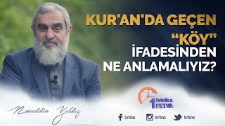 Kur'an'da geçen 'Köy' ifadesinden ne anlamalıyız?