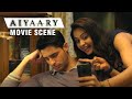 Rakul Preet Understands The Truth About Sidharth Malhotra | Aiyaari | Movie Scene
