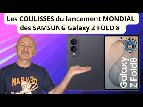 Les étonnantes COULISSES du lancement MONDIAL des Samsung Z FOLD 8 et Z FLIP 8