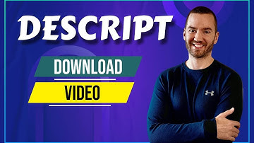 Descript Download Video (How To Export Video In Descript)