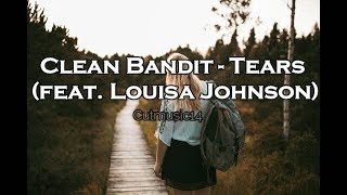 Clean Bandit   Tears feat  Louisa Johnson Official Music Audi (Lyrics)