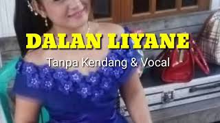 Dalan liyane# tanpa kendang \u0026 vocal