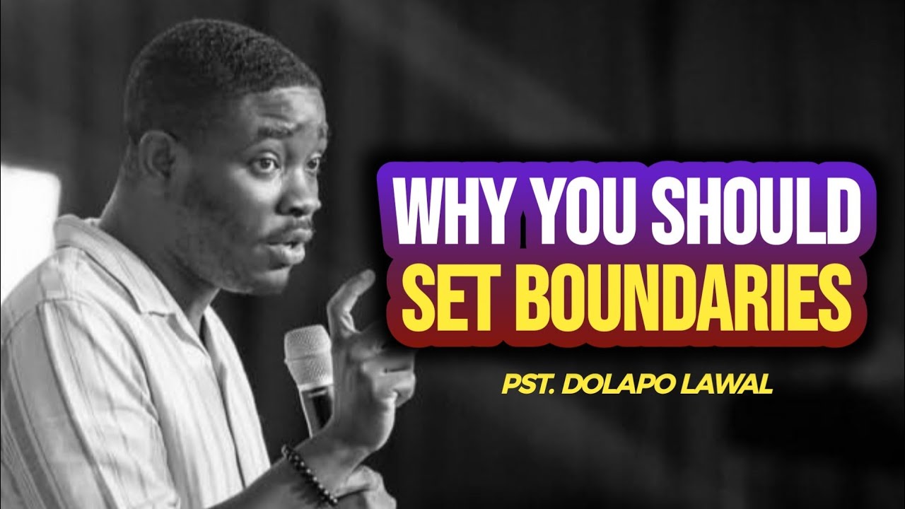 Вот почему вам следует устанавливать границы || Пастор Долапо Лавал || Место мудрости
