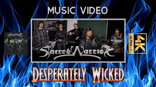 SACRED WARRIOR: Desperately Wicked (4K UHD 1440p Music Video)