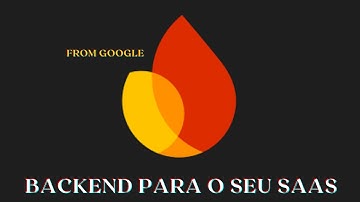 🔥 Firebase - Backend poderoso para o seu SAAS ou APP