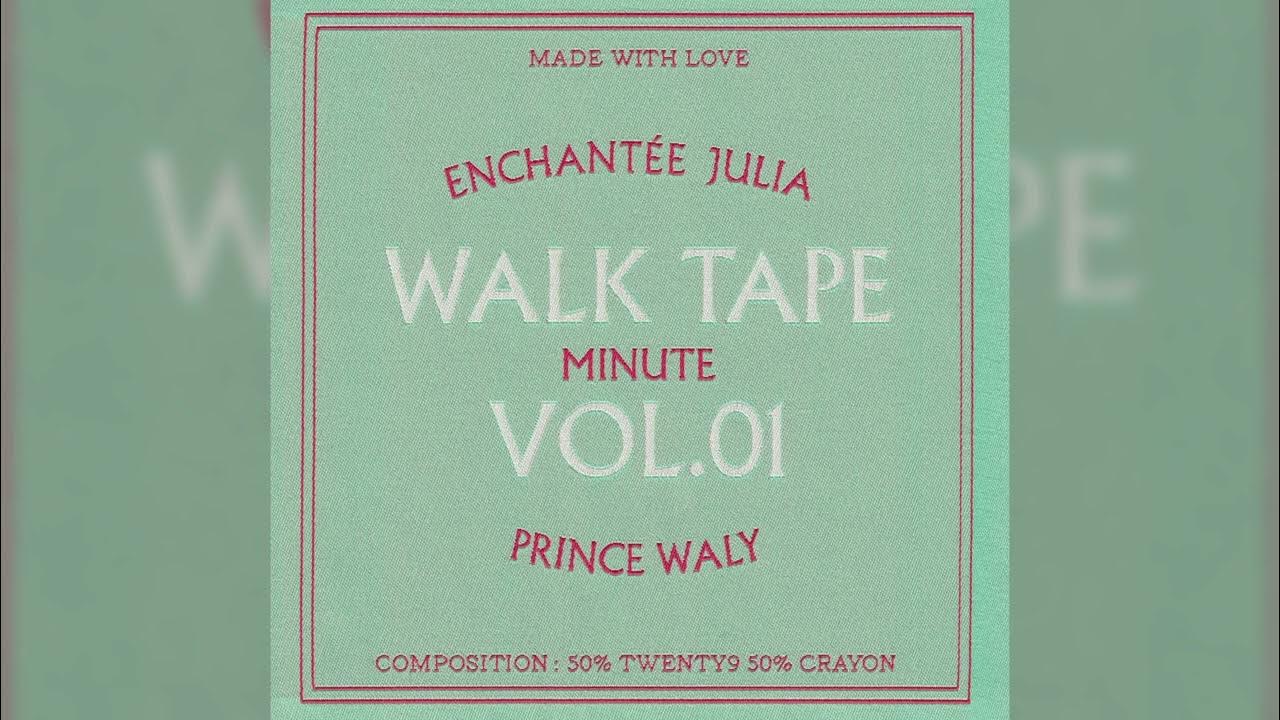 WALK TAPE VOL.01 - Walk In Paris x Enchantée Julia x Prince Waly - Minute WALK TAPE VOL.01 - Walk In Paris x Enchantée Julia x Prince Waly - Minute