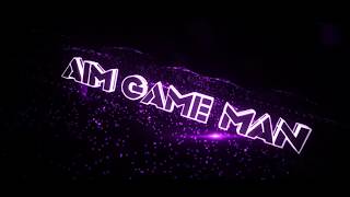 Channel Intro - AIM GAME MAN