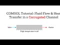 COMSOL Tutorial: Fluid Flow & Heat Transfer in Corrugated Channels