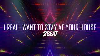 Download Lagu I REALL WANT TO STAY AT YOUR HOUSE - 2BEAT REMIX!!! MP3