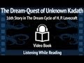 The Dream Quest of Unknown Kadath Unabridged, Read by Maria Lectrix, 16th Story in The Dream Cycle