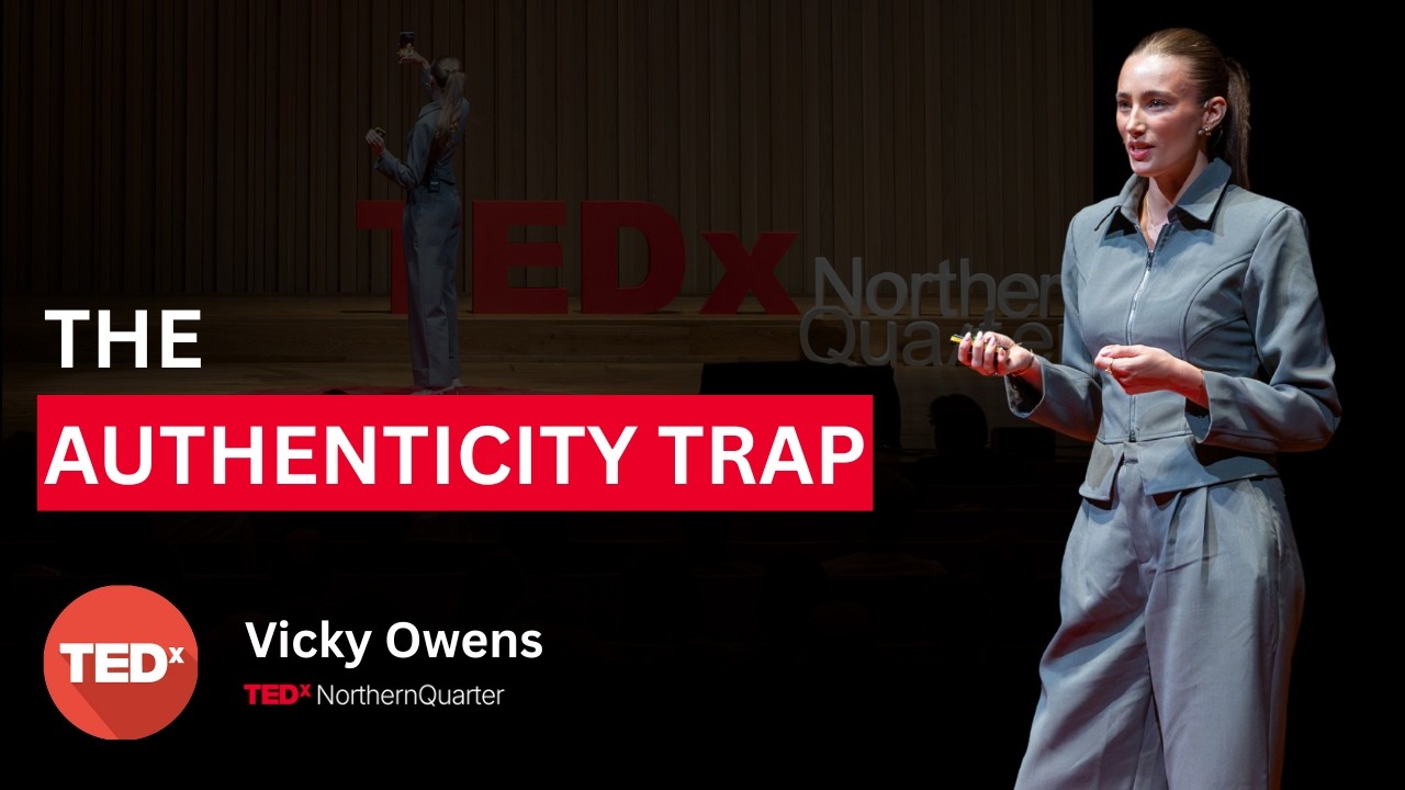 The authenticity trap | Vicky Owens | TEDxNorthern Quarter