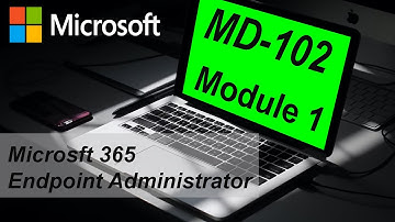 MD-102 - Explore Endpoint Management