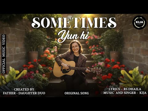 Sometimes Yun Hi Official Music Video KIJA RS Dhaila 2025 Original Song