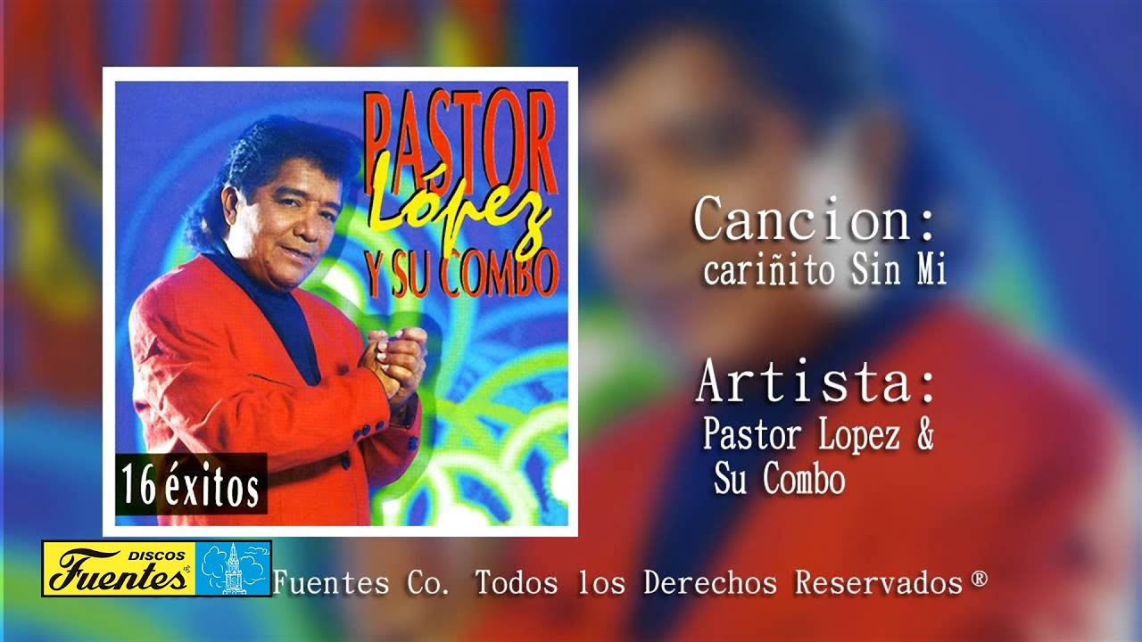 Cariñito Sin Mi - Pastor Lopez Y Su Combo /  Discos Fuentes