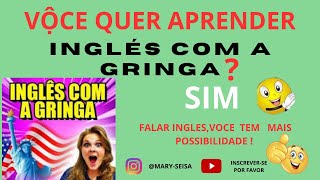 VOCE QUE APRENDER INGLÊS COM A GRINGA? SIM, O CURSO E MUITO BOM MESMO ?