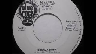 Brenda Duff ‎"Left In Love Alone" / "Love Ain't Never Hurt Nobody"